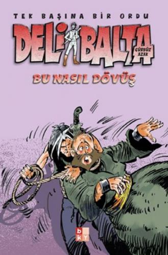 Deli Balta - Bu Nasıl Dövüş;Tek Başına Bir Ordu  Frontansicht 1