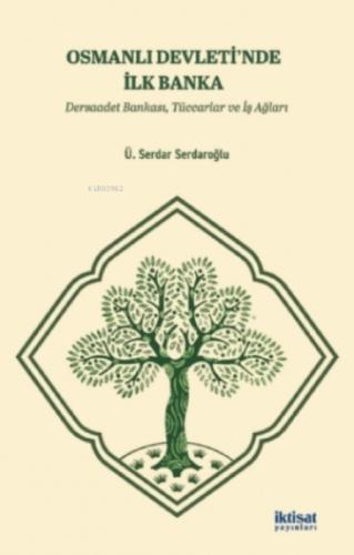 Osmanlı Devleti'nde I?lk Banka - Dersaadet Bankası, Tüccarlar Ve I?ş Ağları  Frontansicht 1