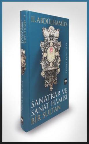 2. Abdülhamid: Sanatkar ve Sanat Hamisi Bir Sultan (Ciltli)  Frontansicht 1