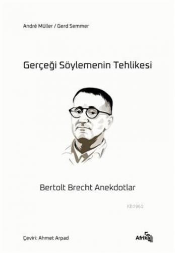 Gerçeği Söylemenin Tehlikesi;Bertolt Brecht Anekdotlar  Frontansicht 1