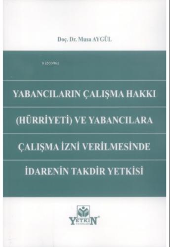 Yabancıların Çalışma Hakkı (Hürriyeti) ve Yabancılara Çalışma İzni Verilmesinde İdarenin Takdir Yetkisi  Frontansicht 1