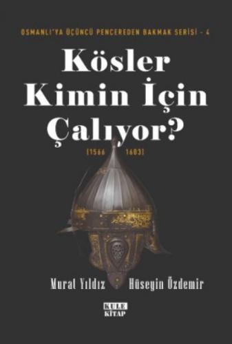 Osmanlı'ya Üçüncü Pencereden Bakmak 4 - Kösler Kimin İçin Çalıyor? (1566-1603)  Frontansicht 1