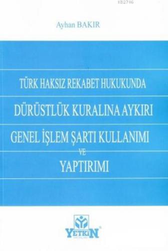 Türk Haksız Rekabet Hukukunda Dürüstlük Kuralına Aykırı Genel İşlem Şartı Kullanımı ve Yaptırımı  Frontansicht 1