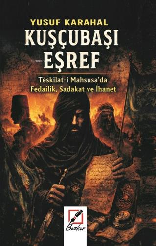 Kuşçubaşı Eşref;Teşkilat-ı Mahsusa'da Fedailik, Sadakat ve İhanet  Frontansicht 1