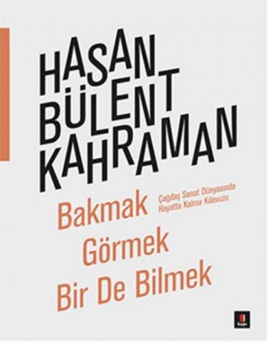Bakmak Görmek Bir de Bilmek  Frontansicht 1