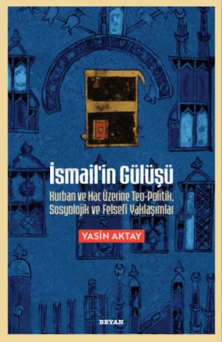 İsmail'in Gülüşü;Kurban ve Hac Üzerine Teo-Politik, Sosyolojik ve Felsefi Yaklaşımlar  Frontansicht 1