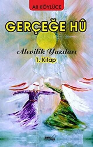 Gerçeğe Hu;Alevilik Yazıları 1.Kitap  Frontansicht 1