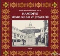 Sultan İkinci Abdülhamid Han'ın Hamîdiye Menba Suları ve Çeşmeleri (Ciltli)  Frontansicht 1