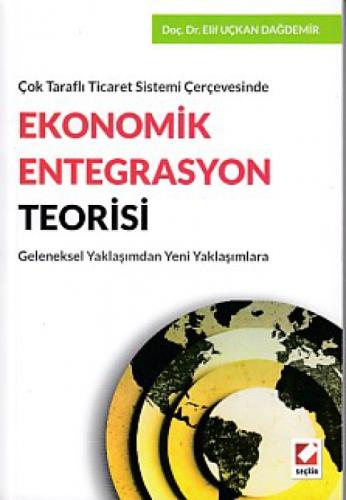 Çok Taraflı Ticaret Sistemi Çerçevesinde Ekonomik Entegrasyon Teorisi;Geleneksel Yaklaşımdan Yeni Yaklaşımlara  Frontansicht 1