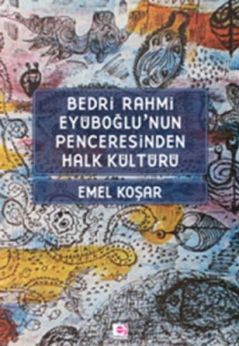 Bedri R. Eyuboğlunun Penceresinden Halk Kültürü  Frontansicht 1