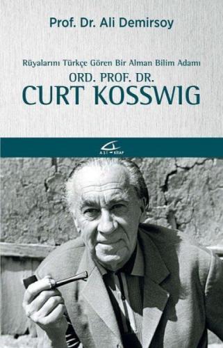 Rüyalarını Türkçe Gören Bir Bilim Adamı: ;Ord. Prof. Dr. Curt Kosswig  Frontansicht 1