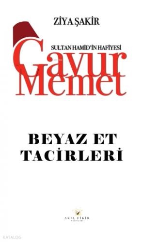 Sultan Hamid'in Hafiyesi - Gavur Memet Beyaz Et Tacirleri  Frontansicht 1