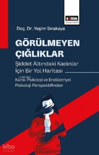 Go?ru?lmeyen C?ıg?lıklar: Psikolojik S?iddet Altındaki Kadınlar İc?in Bir Yol Haritası  Frontansicht 1