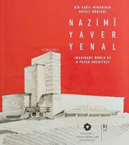 Bir Kaðıt Mimarının Hayali Dünyası: Nazimi Yaver Yenal  Frontansicht 1