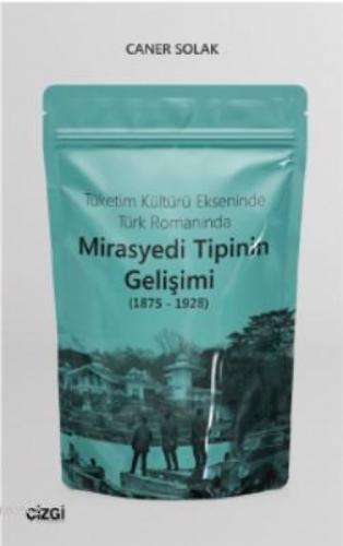 Tüketim Kültürü Ekseninde Türk Romanında Mirasyedi Tipinin Gelişimi (1875 - 1928)  Frontansicht 1