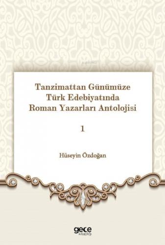 Tanzimattan Günümüze Türk Edebiyatında Roman Yazarları Antolojisi 1  Frontansicht 1