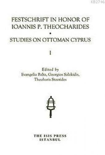 Festschrift in Honor of ioannis p. Theocharides Studies On Ottoman Cyprus  Frontansicht 1