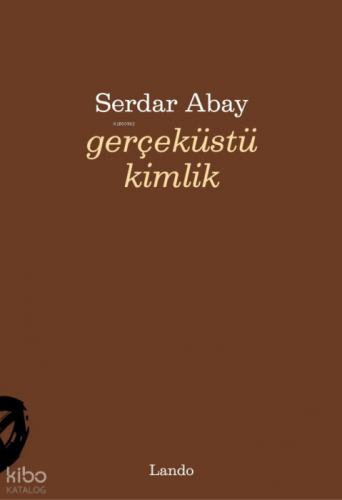 Gerçeküstü Kimlik  Frontansicht 1