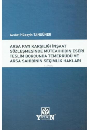 Arsa Payı Karşılığı İnşaat Sözleşmesinde Müteahhidin Eseri Teslim Borcunda Temerrüdü Ve Arsa Sahibinin Seçimlik Hakları  Frontansicht 1