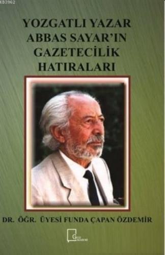 Yozgatlı Yazar Abbas Sayar'ın Gazetecilik Hatıraları  Frontansicht 1