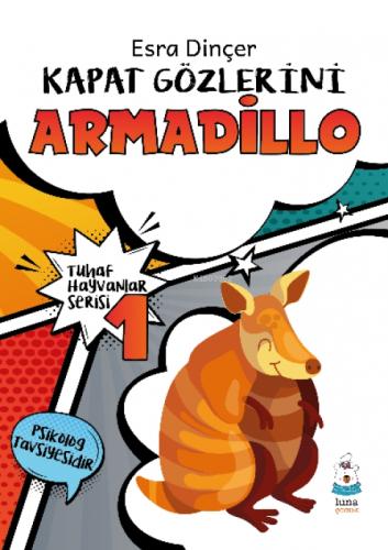 Tuhaf Hayvanlar Serisi-1;Kapat Gözlerini Armadillo  Frontansicht 1