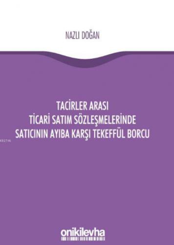 Tacirler Arası Ticari Satım Sözleşmelerinde Satıcının Ayıba Karşı Tekeffül Borcu  Frontansicht 1