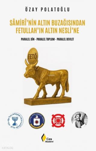 Sâmirî'nin Altın Buzağısından Fetullah'ın Altın Nesli'ne  Frontansicht 1