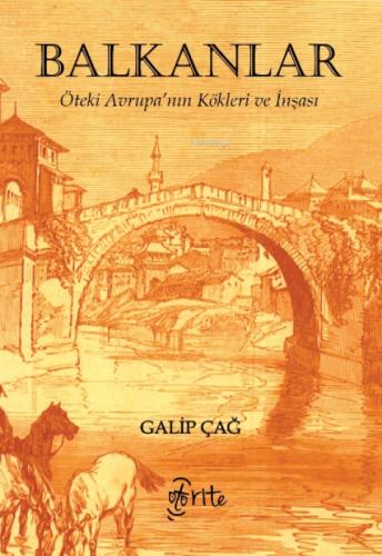 Balkanlar;Öteki Avrupa'nın Kökleri ve İnşası Galip Çağ  Frontansicht 1