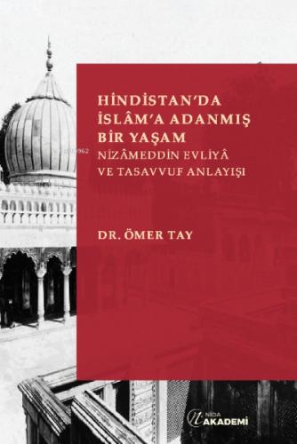 Hindistan'da İslâm'a Adanmış Bir Yaşam: Nizameddin Evliya ve Tasavvuf Anlayışı  Frontansicht 1