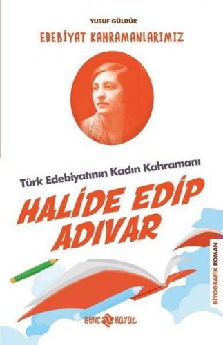 Türk Edebiyatının Kadın Kahramanı: Halide Edip Adıvar - Edebiyat Kahramanlarımız 4  Frontansicht 1
