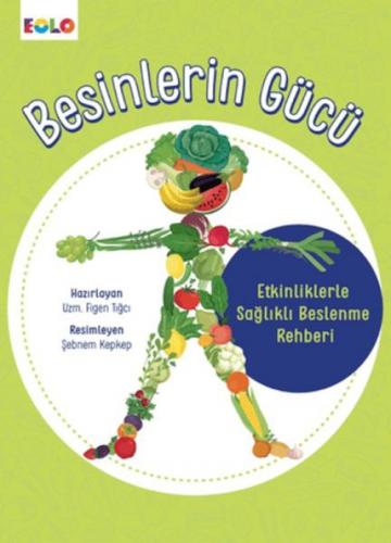 Besinlerin Gücü - Etkinliklerle Saðlıklı Beslenme Rehberi  Frontansicht 1