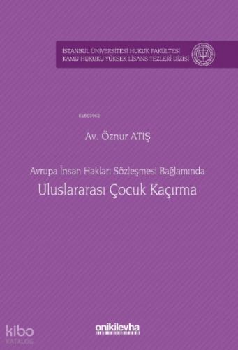 Avrupa İnsan Hakları Sözleşmesi Bağlamında Uluslararası Çocuk Kaçırma;İstanbul Üniversitesi Hukuk Fakültesi Kamu Hukuku Yüksek Lisans Tezleri Dizisi No: 31  Frontansicht 1
