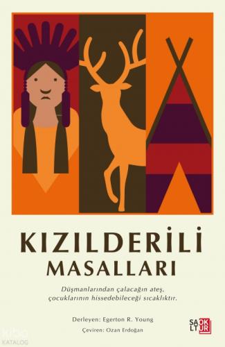 Kızılderili Masalları;Düşmanlarından Çalacağım Ateş, Çocuklarının Hissedebileceği Sıcaklıktır.  Frontansicht 1