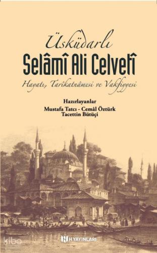 Üsküdarlı Selâmî Ali Celvetî;Hayatı Tarîkatnâmesi ve Vakfiyyesi  Frontansicht 1