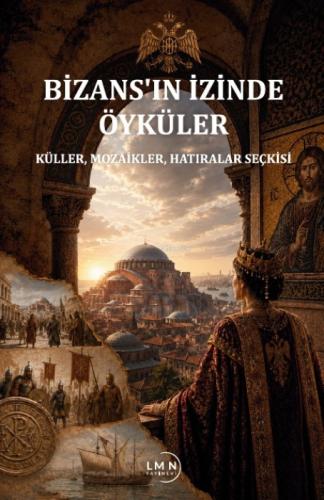 Bizans'ın İzinde Öyküler;Küller, Mozaikler, Hatıralar Seçkisi  Frontansicht 1