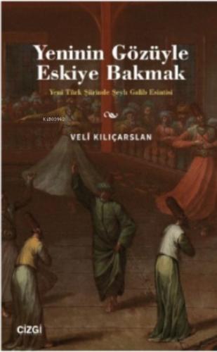 Yeninin Gözüyle Eskiye Bakmak - Yeni Türk Şiirinde Şeyh Galib Esintisi  Frontansicht 1