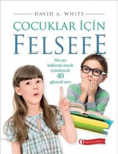 Çocuklar İçin Felsefe - Her Þey Hakkında Merak Uyandıracak 40 Eðlenceli Soru  Frontansicht 1