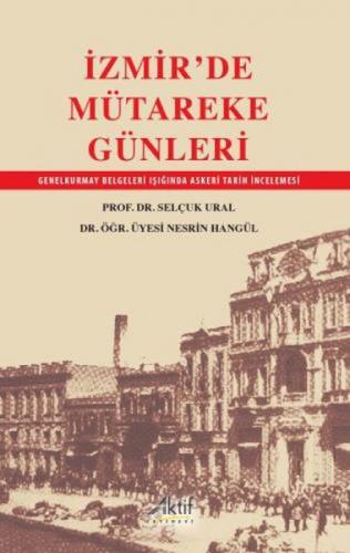 İzmir'de Mütareke Günleri;GenelKurmay Belgeleri Işığında Askeri Tarih İncelemesi  Frontansicht 1