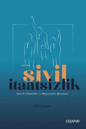 Sivil İtaatsizlik;Teorik Temelleri ve Meşruiyeti Meselesi  Frontansicht 1