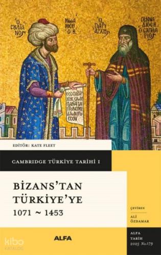 Cambridge Türkiye Tarihi I - Bizans'tan Türkiye'ye 1071 - 1453  Frontansicht 1
