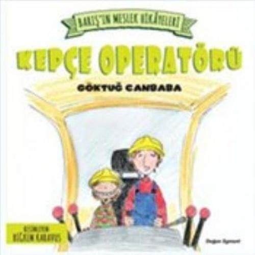 Barıþ'ın Meslek Hikayeleri - Kepçe Operatörü  Frontansicht 1