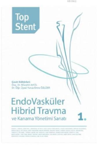 Top Stent - Endovasküler Hibrid Travma ve Kanama Yönetimi Sanatı 1. Kitap  Frontansicht 1