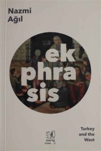 Ekphrasis - Turkey and the West  Frontansicht 1