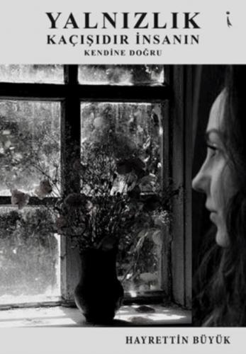 Yalnızlık Kaçışıdır İnsanın Kendine Doğru  Frontansicht 1