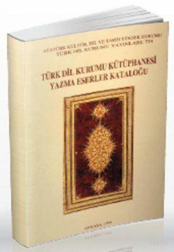 Türk Dil Kurumu Kütüphanesi Yazma Eserler Kataloğu  Frontansicht 1