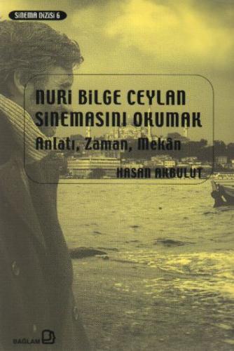 Nuri Bilge Ceylan Sinemasını Okumak Anlatı, Zaman, Mekan  Frontansicht 1