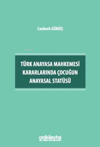 Türk Anayasa Mahkemesi Kararlarında Çocuðun Anayasal Statüsü  Frontansicht 1