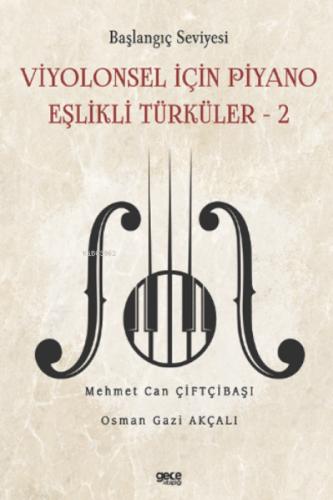 Başlangıç Seviyesi - Viyolonsel İçin Piyano Eşlikli Türküler 2;Kitapcık İlaveli  Frontansicht 1