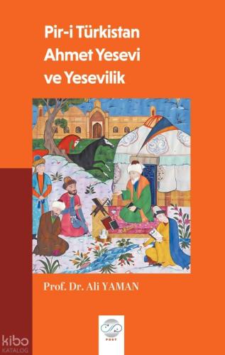Pir-i Türkistan Ahmet Yesevi ve Yesevilik  Frontansicht 1