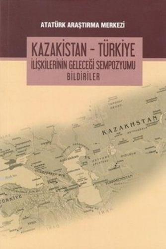 Kazakistan-Türkiye İlişkilerinin Geleceği Sempozyumu Bildirileri  Frontansicht 1